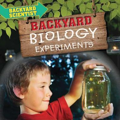 Backyard Biology Experiments