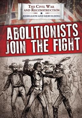 Abolitionists Join the Fight