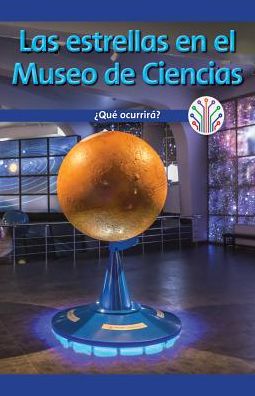 Las Estrellas En El Museo de Ciencias: Que Ocurrira? (Stars at the Science Museum: What Will Happen?)