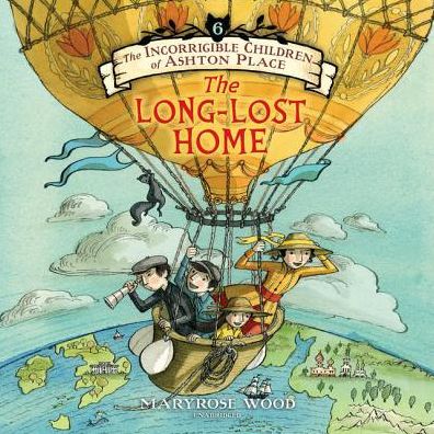 The Incorrigible Children of Ashton Place: Book VI: The Long-Lost Home