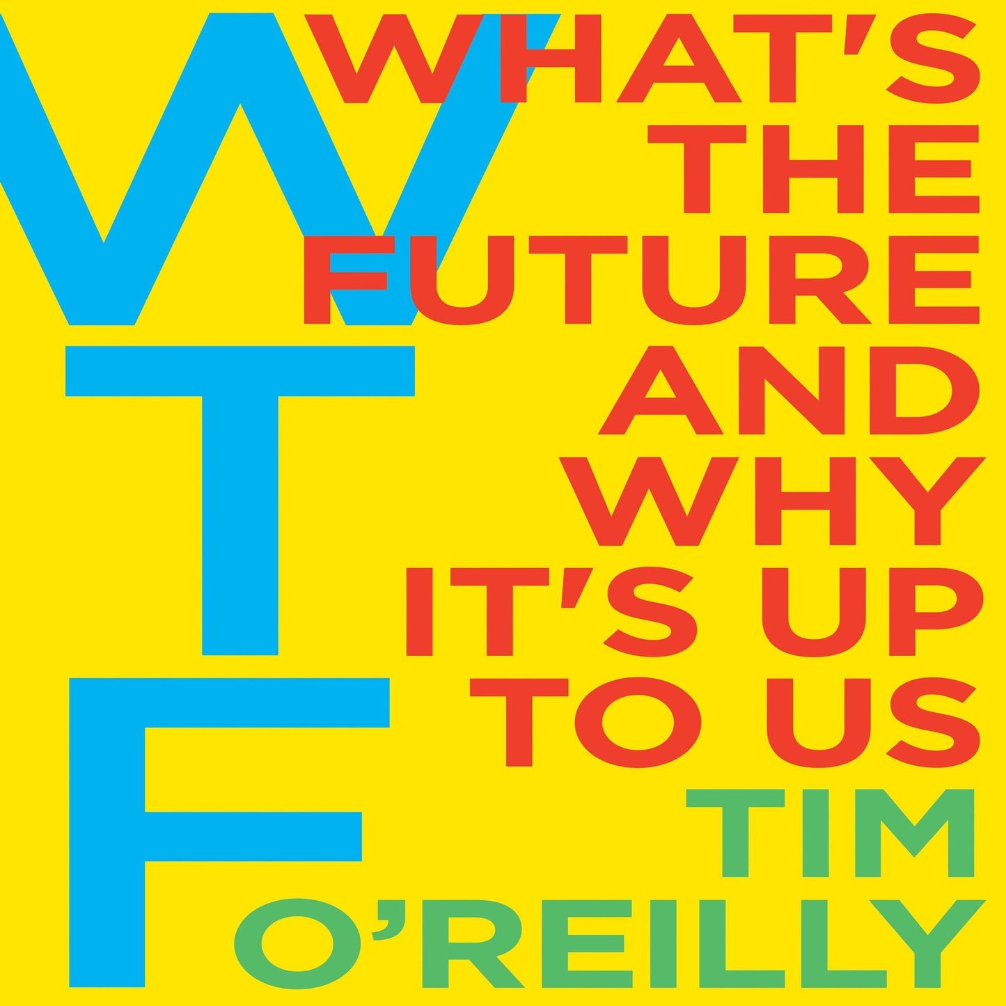 WTF?: What's the Future and Why It's Up to Us