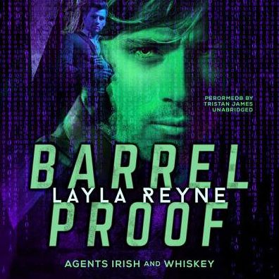 Barrel Proof (Agents Irish and Whiskey Series #3)