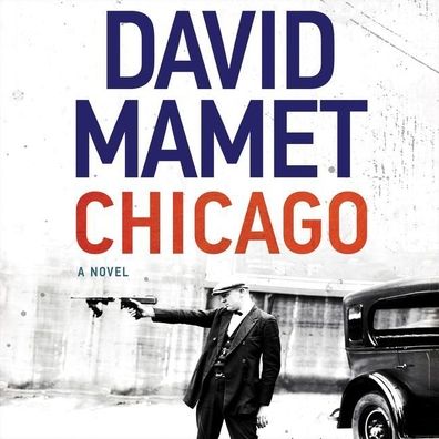 Chicago: A Novel of Prohibition