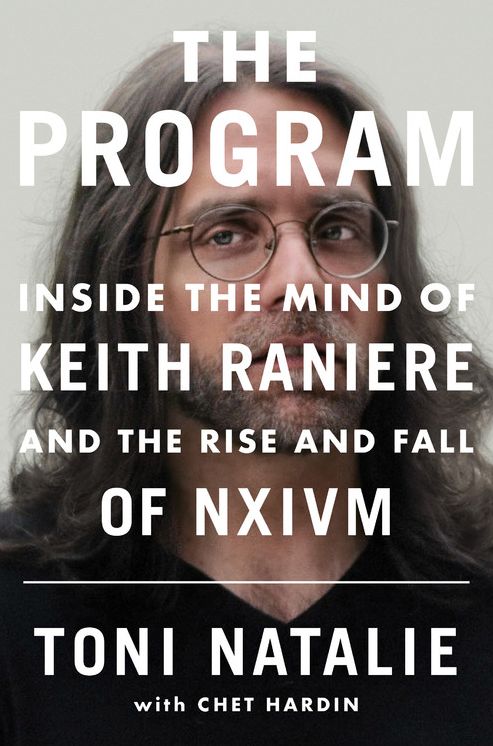 The Program : Inside the Mind of Keith Raniere and the Rise and Fall of Nxivm