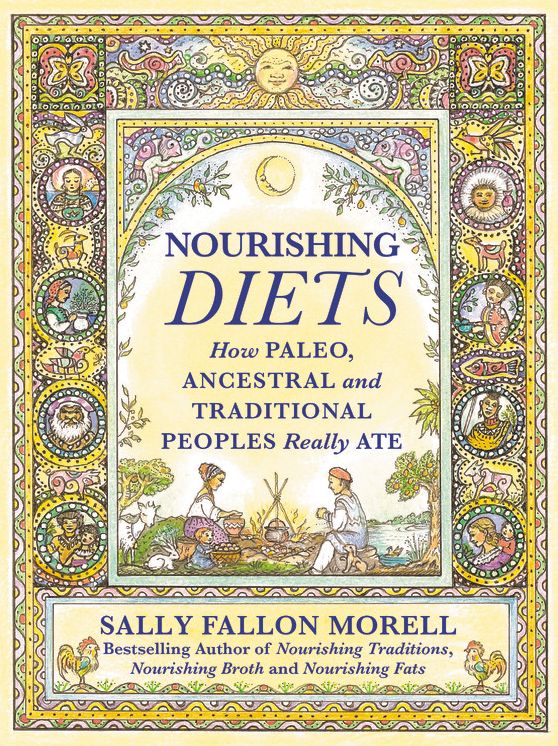 Nourishing Diets: What Our Paleo, Ancestral and Traditional Ancestors Really Ate