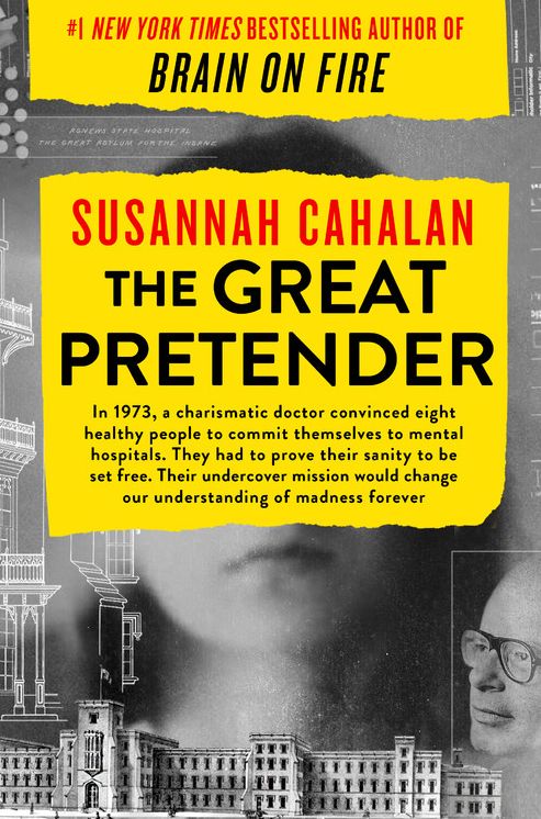 The Great Pretender : The Undercover Mission That Changed Our Understanding of Madness