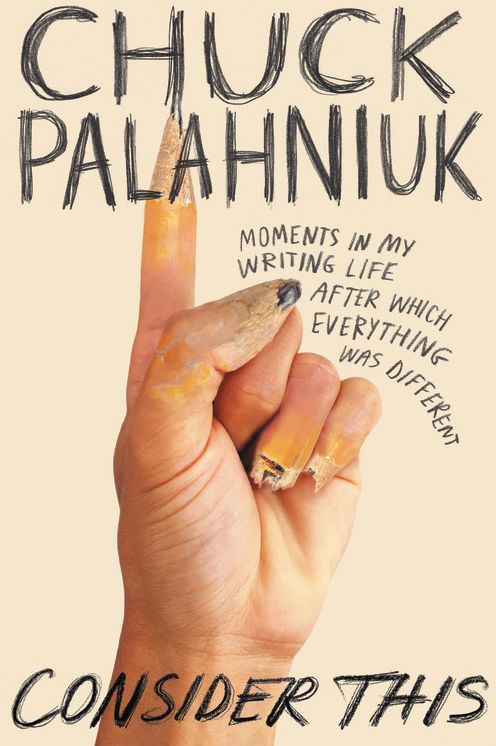 Consider This : Moments in My Writing Life After Which Everything Was Different