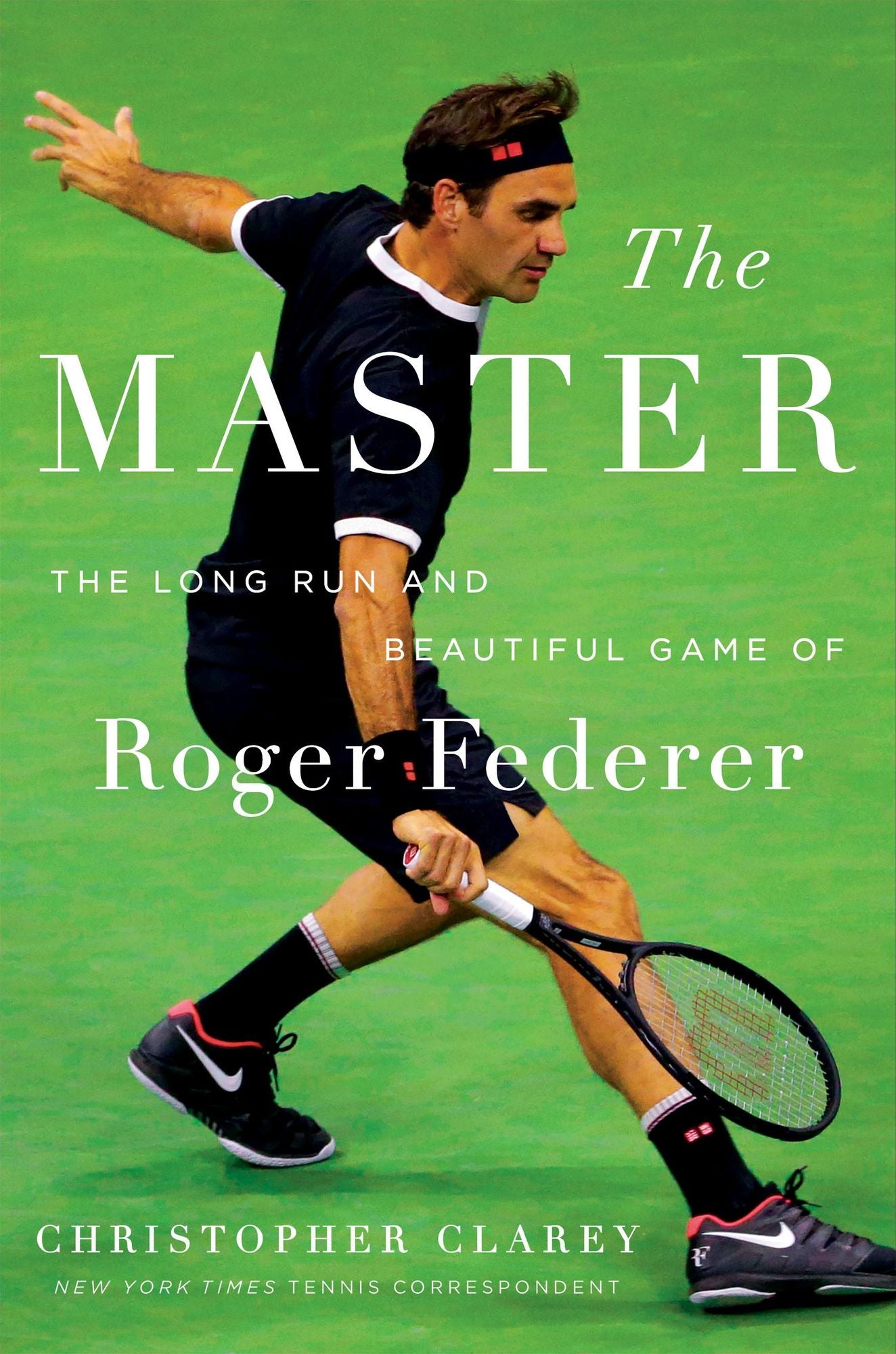 The Master: The Brilliant Career of Roger Federer