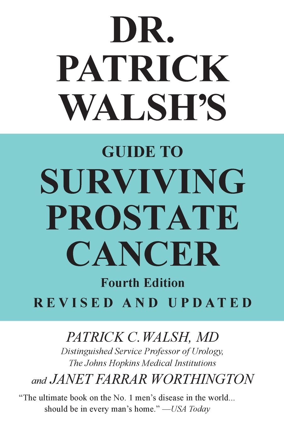 Dr. Patrick Walsh's Guide to Surviving Prostate Cancer