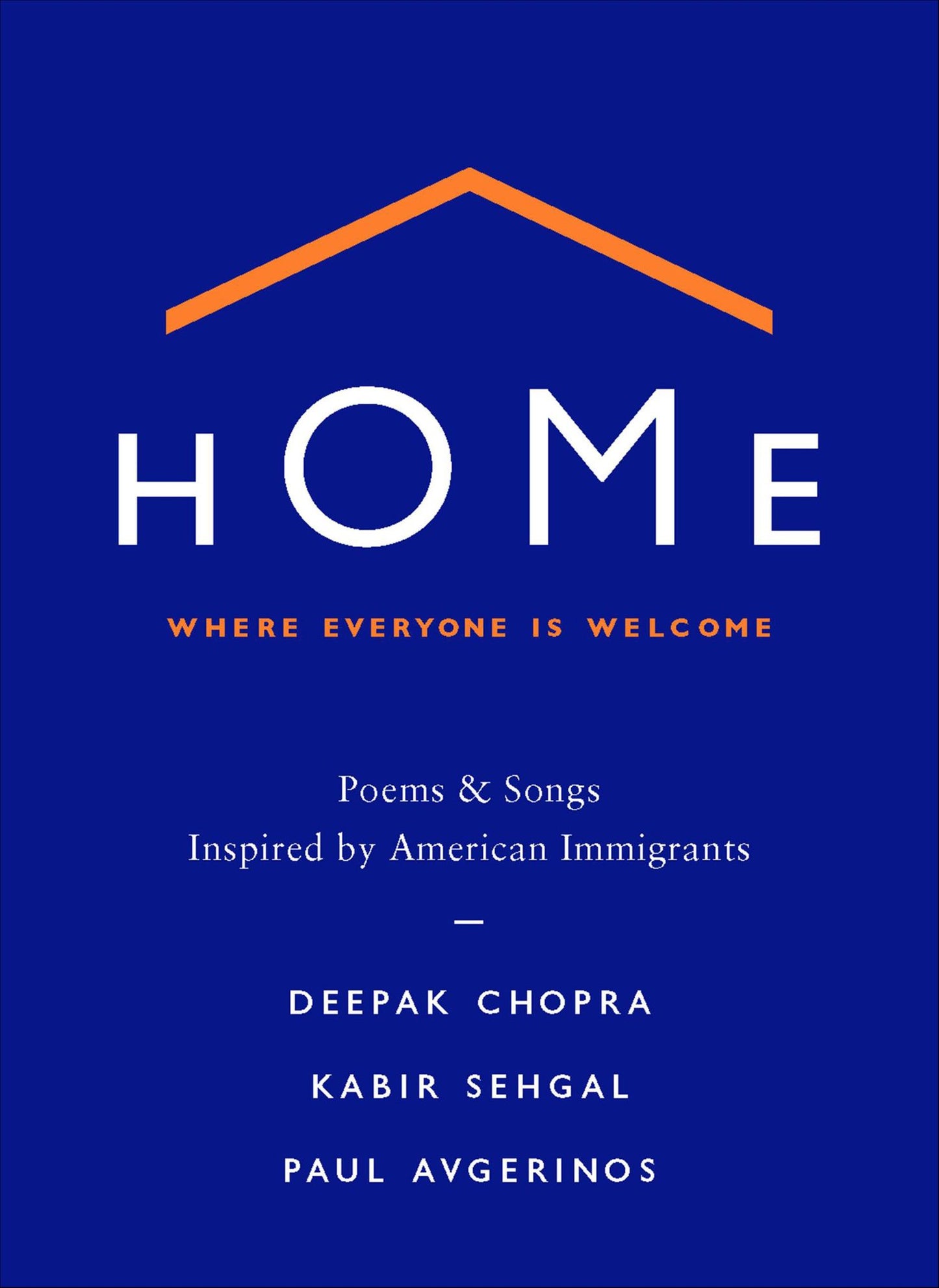 Home: Where Everyone Is Welcome: Poems &amp; Songs Inspired by American Immigrants
