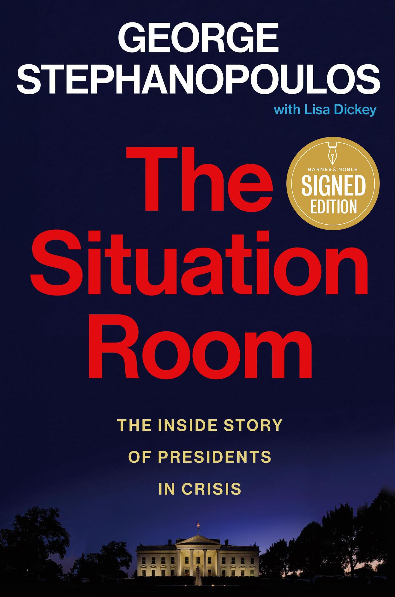 The Situation Room: The Inside Story of Presidents in Crisis (B&N Exclusive Edition)