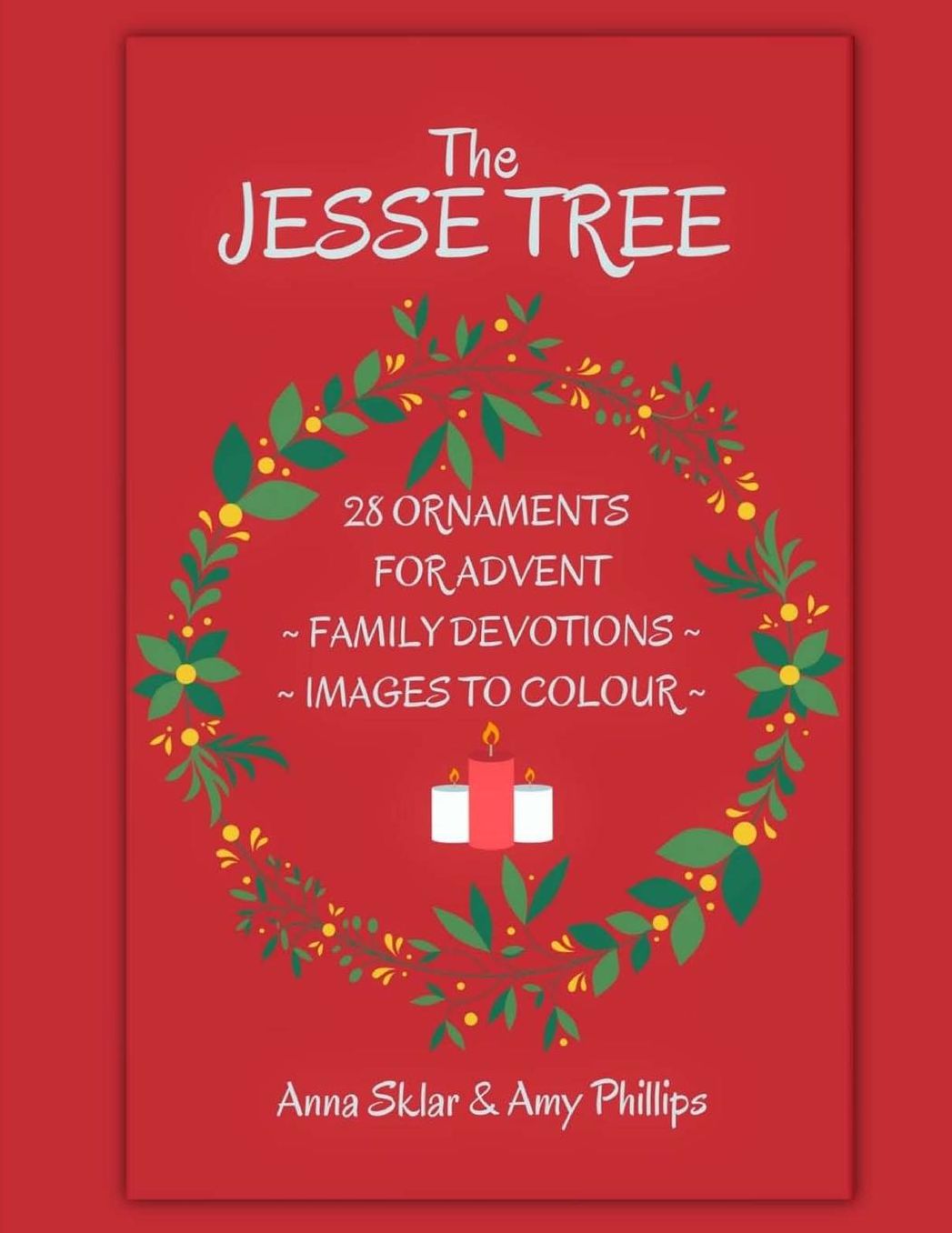 The Jesse Tree - 28 Ornaments For Advent: Family Devotions & Images To Colour