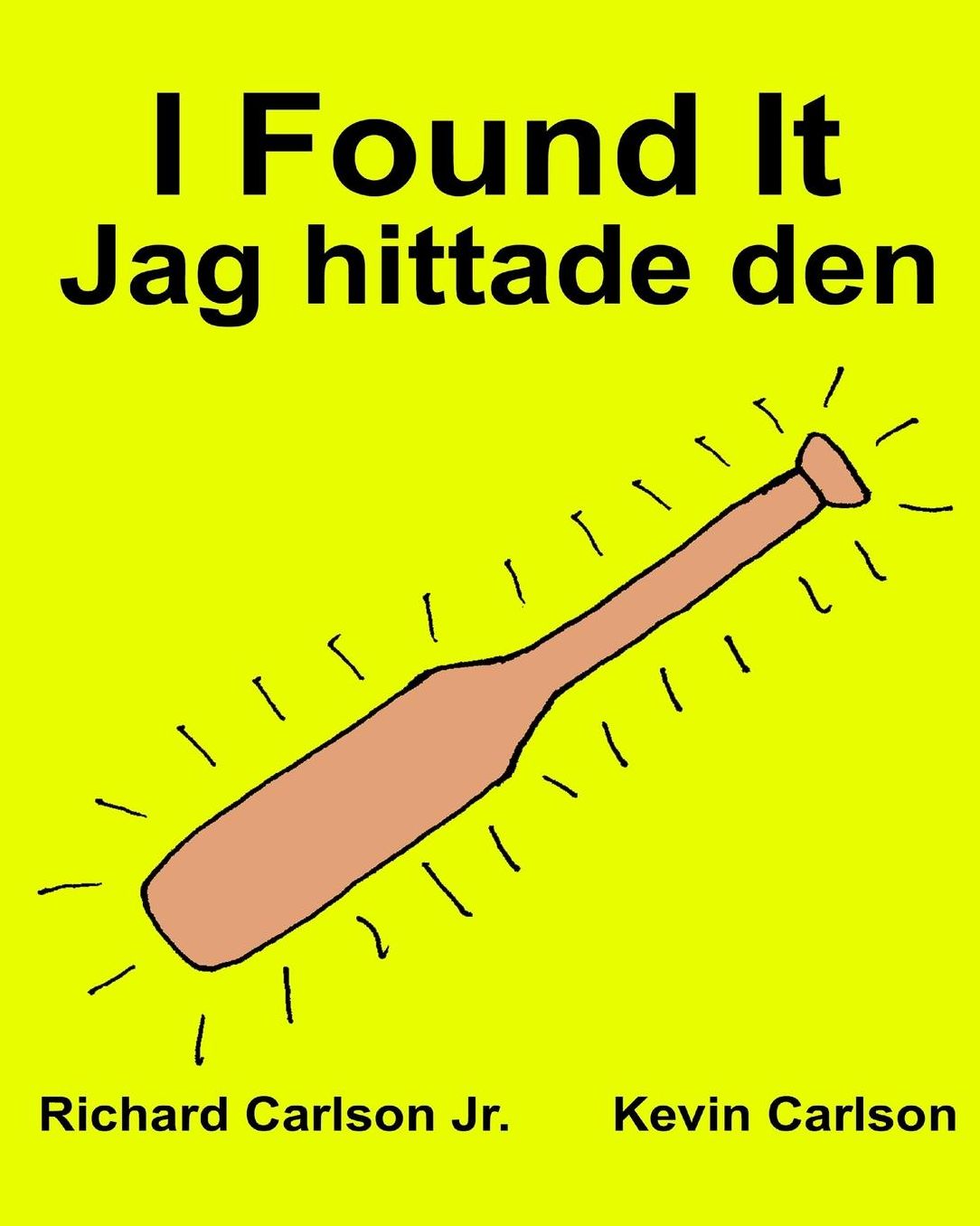 I Found It Jag hittade den: Children's Picture Book English-Swedish (Bilingual Edition) (www.rich.center)