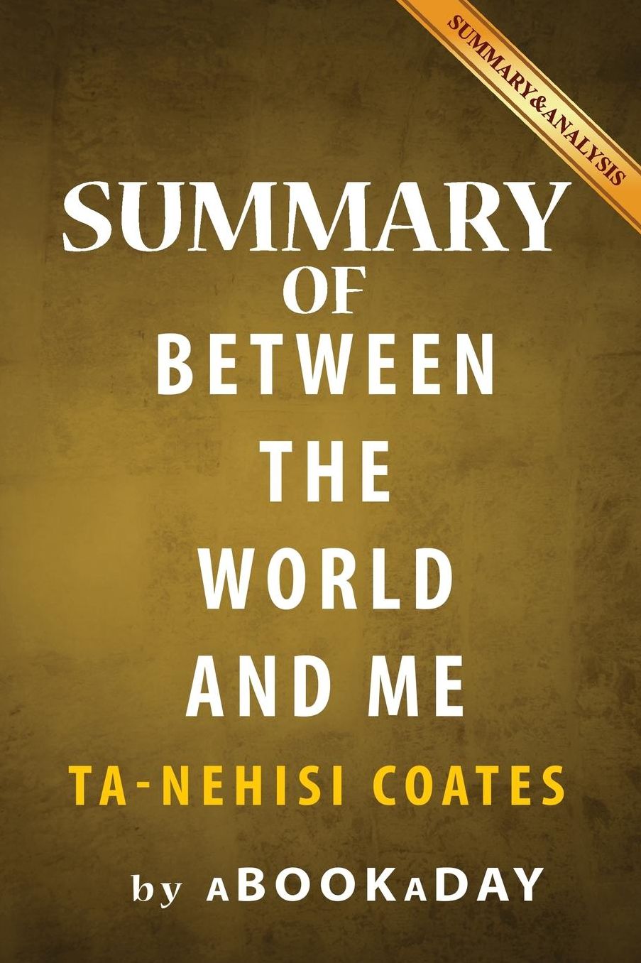 Summary of Between the World and Me: by Ta-Nehisi Coates Summary & Analysis