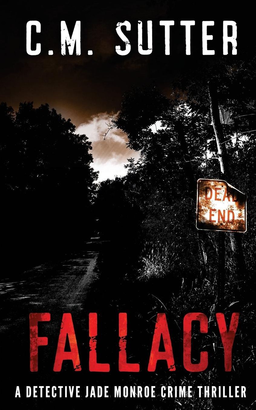 Fallacy: A Detective Jade Monroe Crime Thriller Book 3