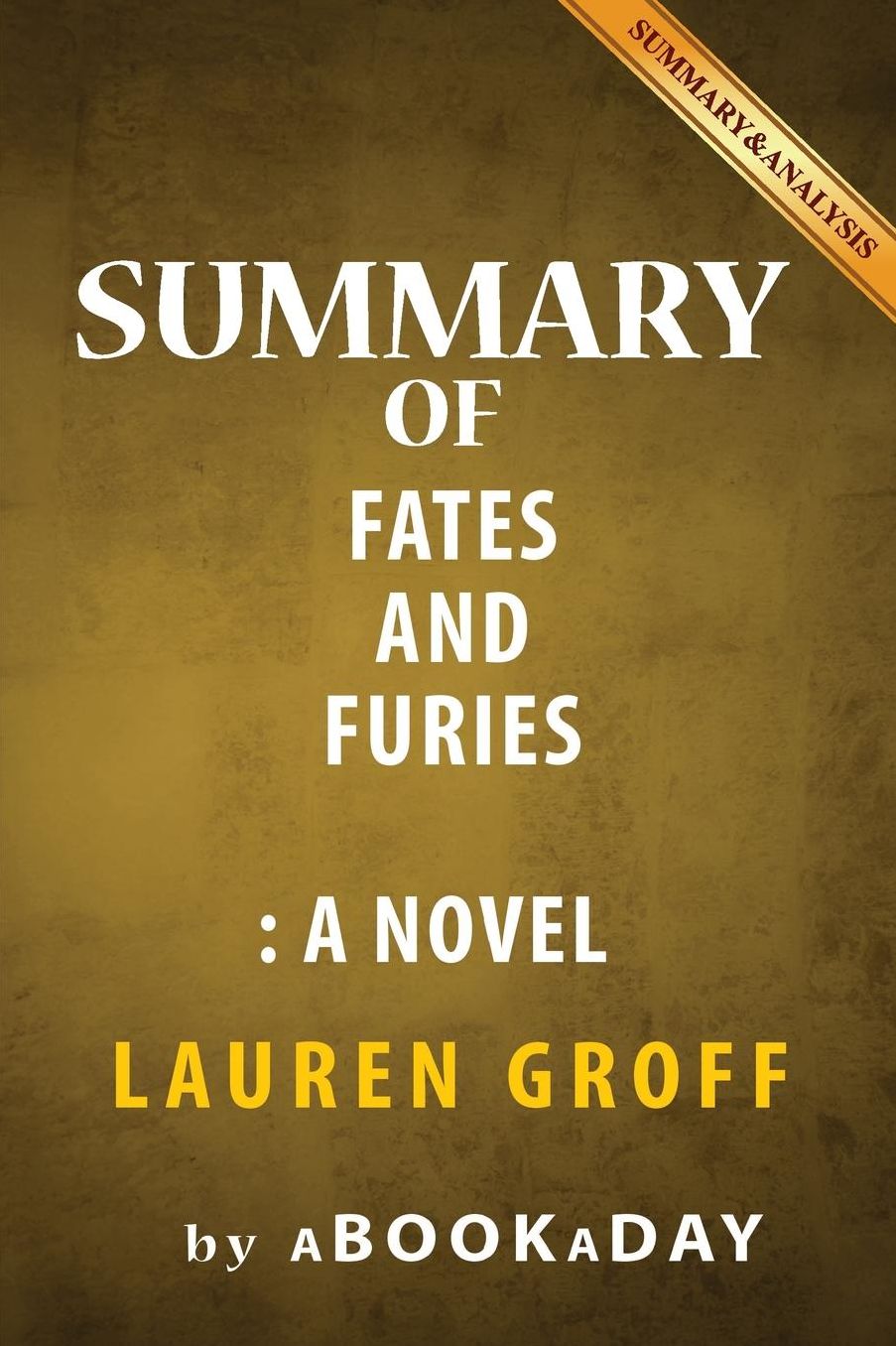 Summary of Fates and Furies: A Novel by Lauren Groff Summary & Analysis