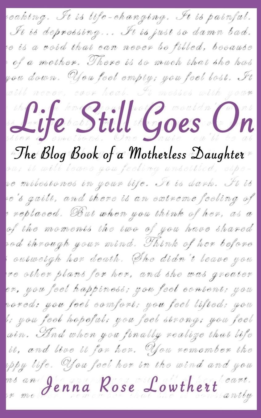 Life Still Goes On: The Blog Book of a Motherless Daughter
