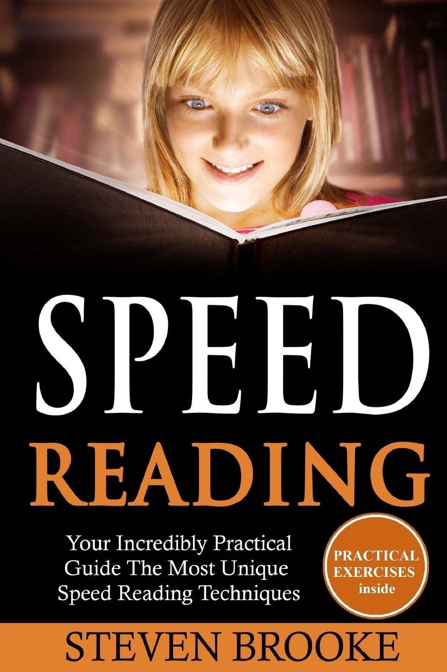 Speed Reading Your Incredibly Practical Guide The Most Unique Speed Reading Techniques