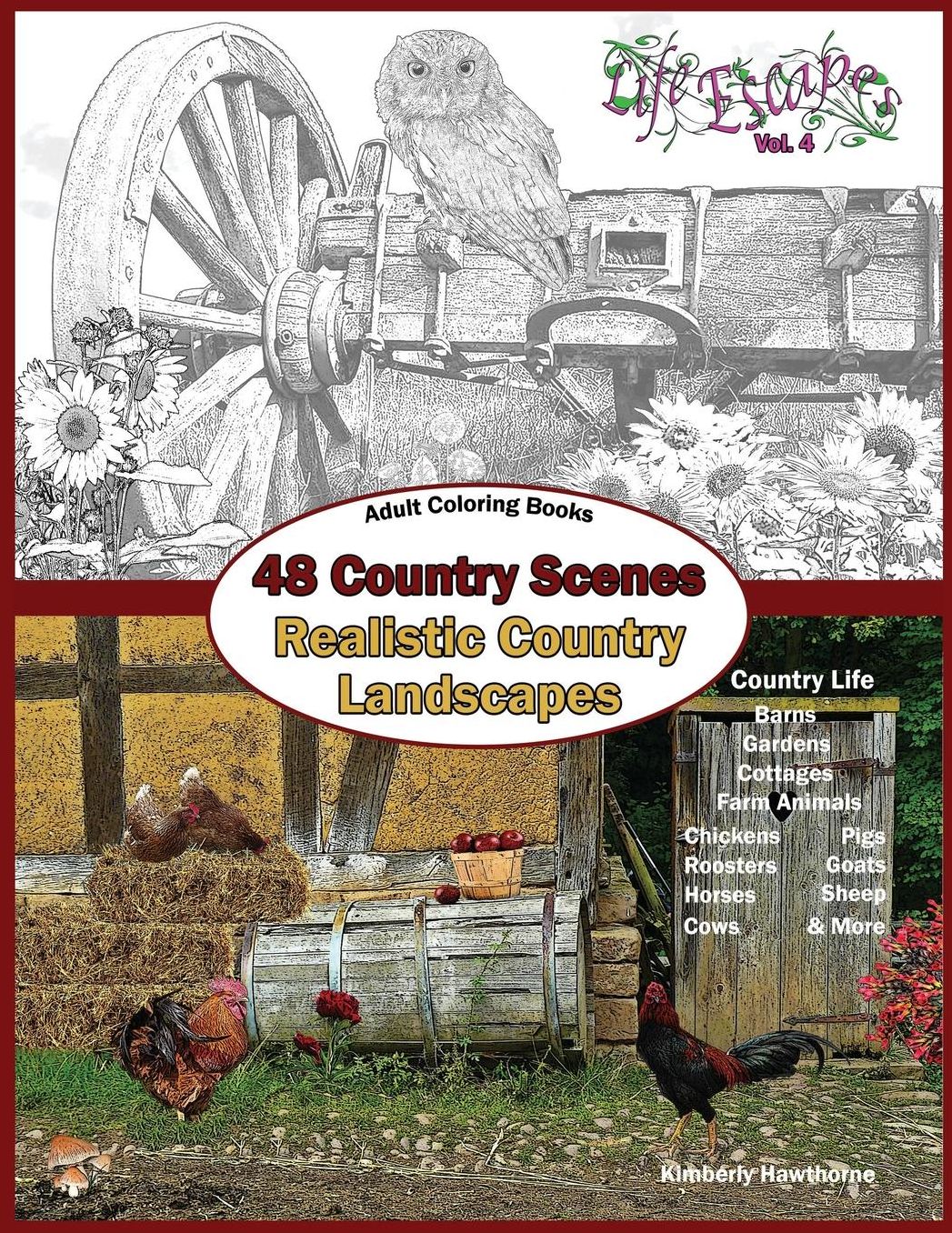 Adult Coloring Books: 48 Country Scenes Realistic Country Landscapes: Relaxing in country life: enjoy coloring barns, gardens, cottages, farm animals, chickens, roosters, horses, cows, pigs, goats, sheep & more