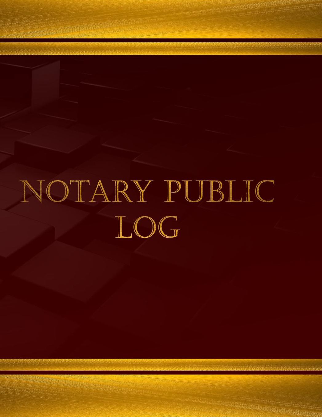 Notary Public Log (Log Book, Journal - 125 pgs, 8.5 X 11 inches): Notary Public Log (Wine, X-Large)