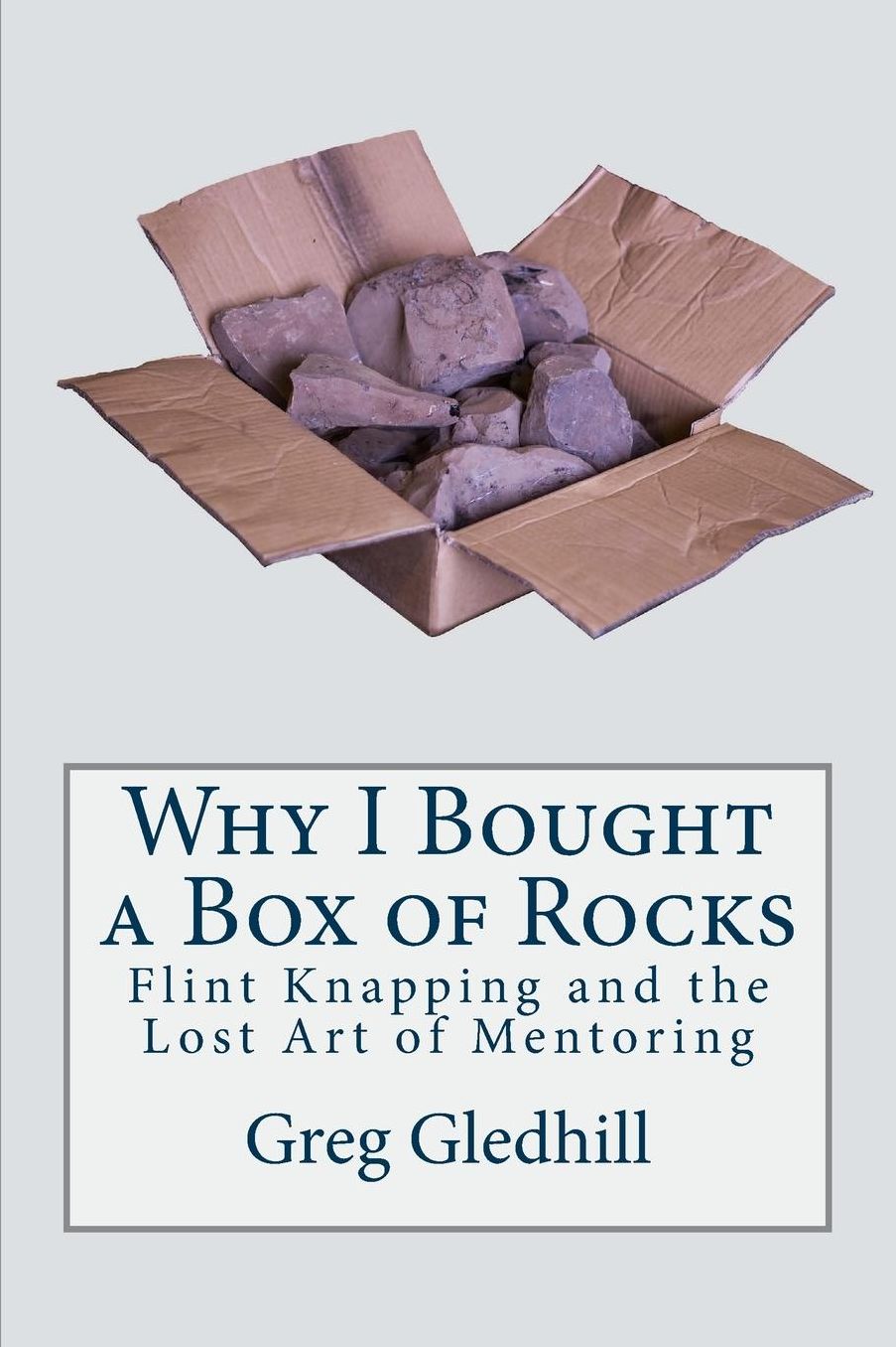 Why I Bought a Box of Rocks: Flint Knapping and the Lost Art of Mentoring
