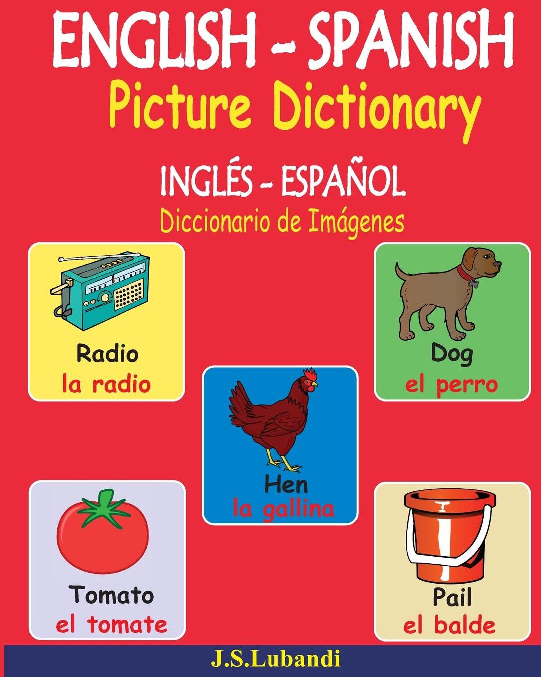 ENGLISH - SPANISH Picture Dictionary (INGLÉS - ESPAÑOL Diccionario de Imágenes)