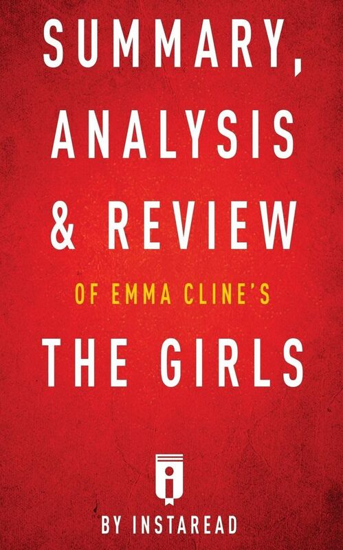 Summary, Analysis & Review of Emma Cline's The Girls by Instaread