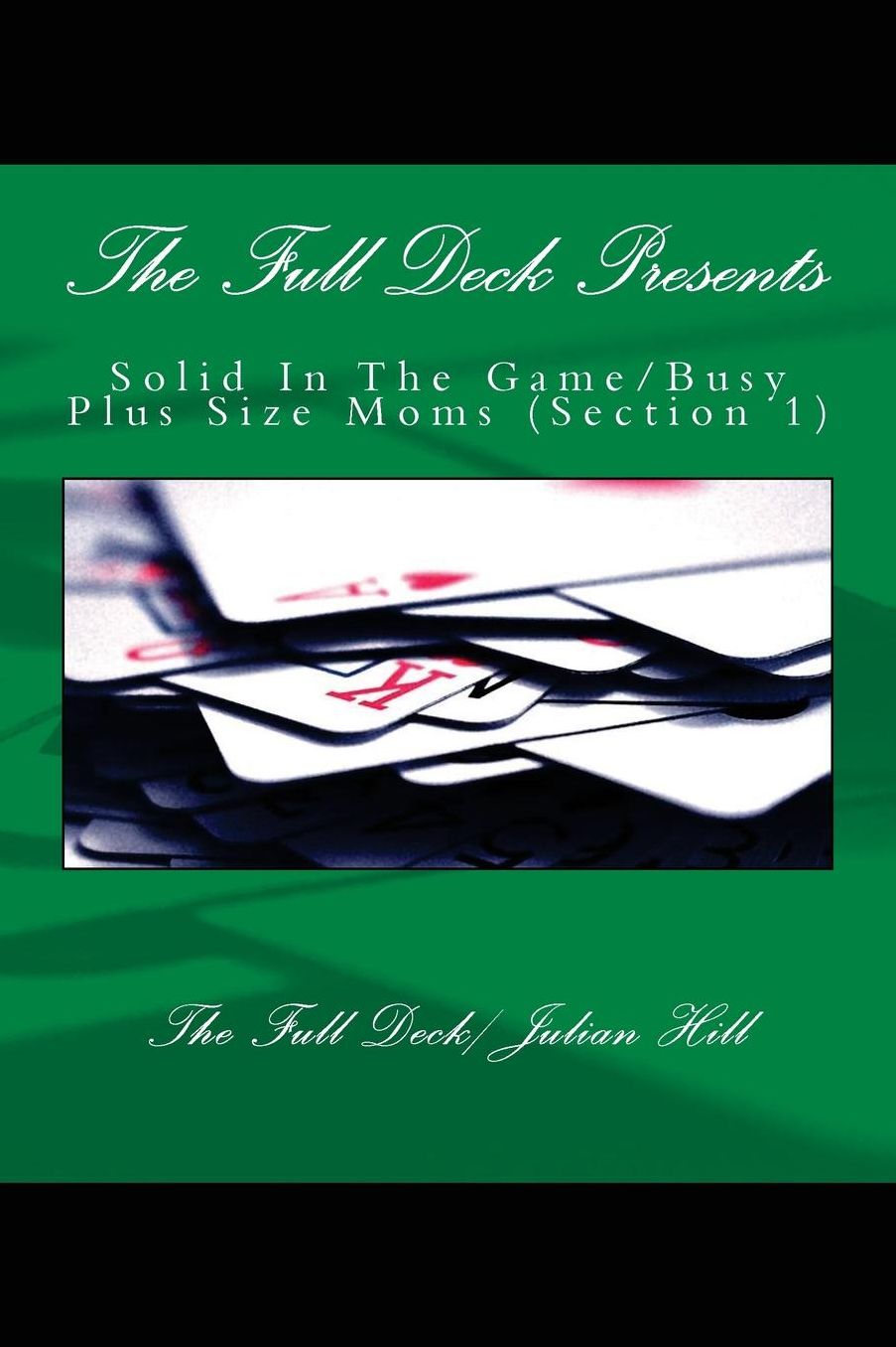 The Full Deck Presents: Solid in the Game/Busy Plus Size Moms (Section 1)