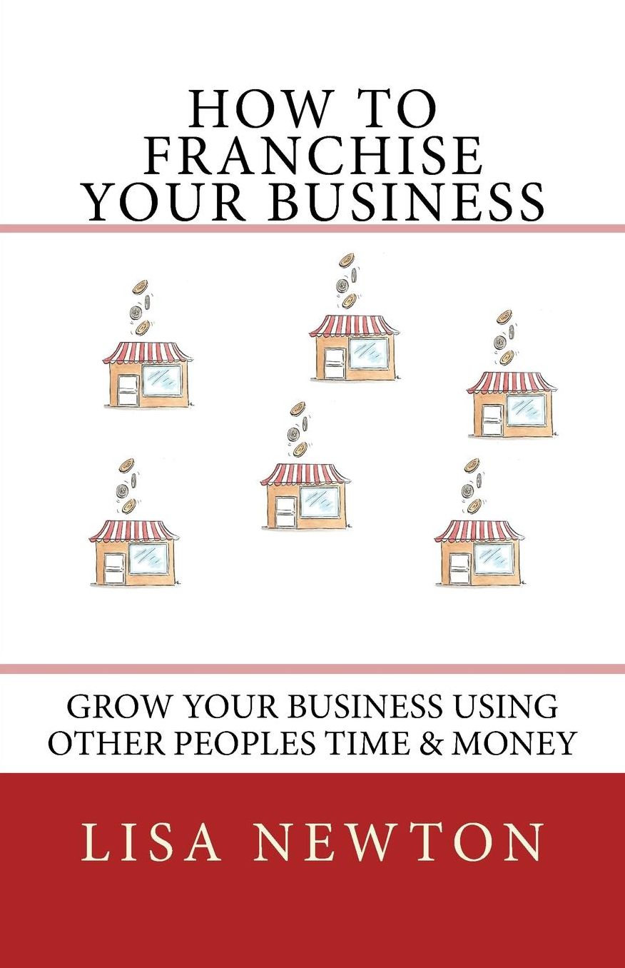 How To Franchise Your Business