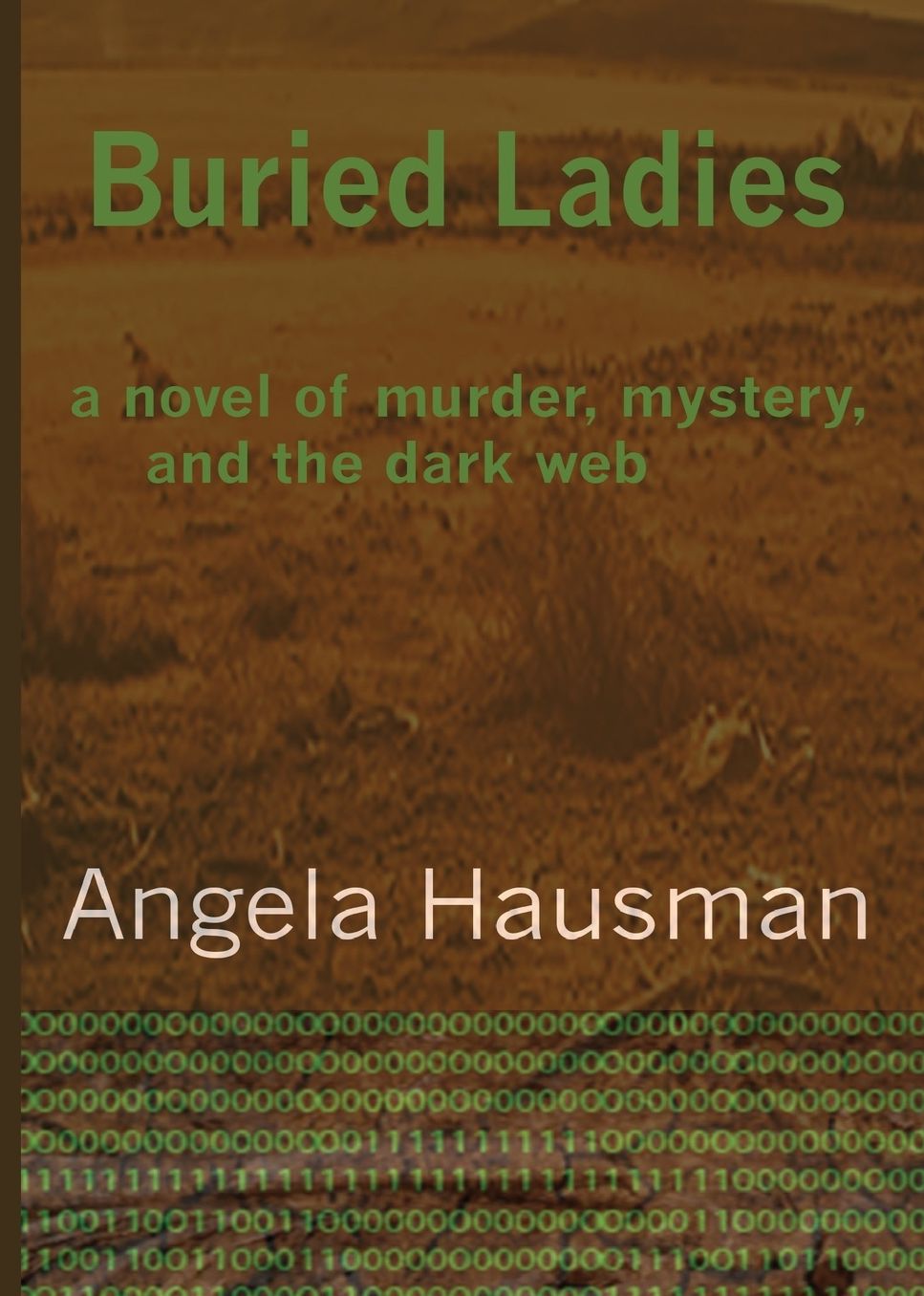 Buried Ladies: A Novel of Murder, Mystery, and the Dark Web