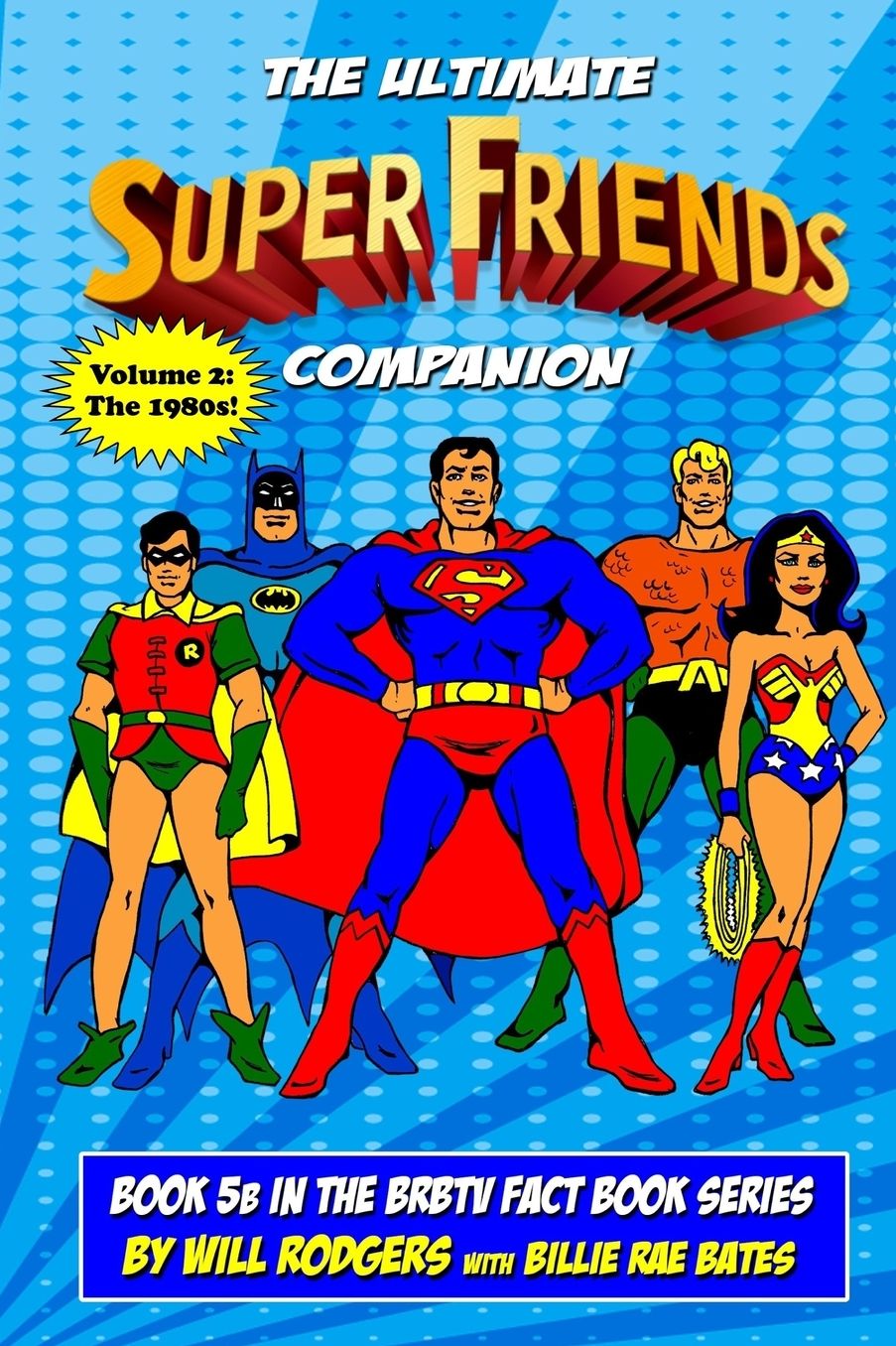 The Ultimate Super Friends Companion: Volume 2, The 1980s