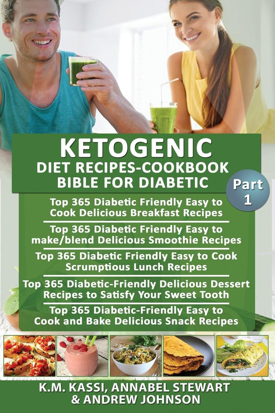 Ketogenic Diet Recipes-Cookbook Bible for Diabetic: Top 365 Delicious Breakfast Recipes+ Delicious Smoothie recipes+ Srumptious Lunch recipes+ Dessert recipes+ Snack recipes