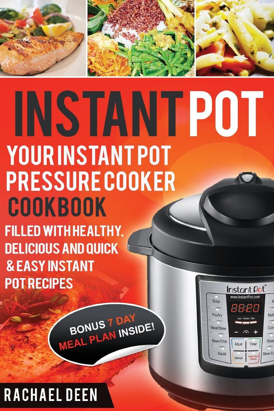 Instant Pot: Your Instant Pot Pressure Cooker Cookbook. Filled with Healthy, Delicious and Quick & Easy Instant Pot Recipes