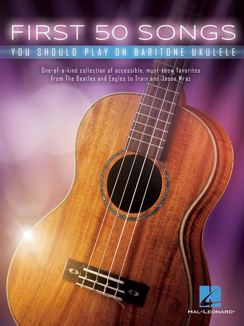First 50 Songs You Should Play On Baritone Ukulele