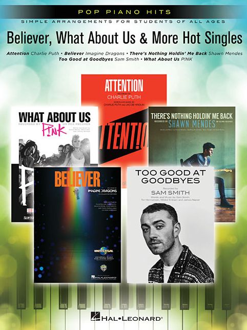 Believer, What About Us & More Hot Singles: Pop Piano Hits Simple Arrangements for Students of All Ages