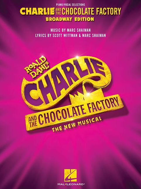 Charlie And The Chocolate Factory: The New Musical - Broadway Edition Vocal Selections
