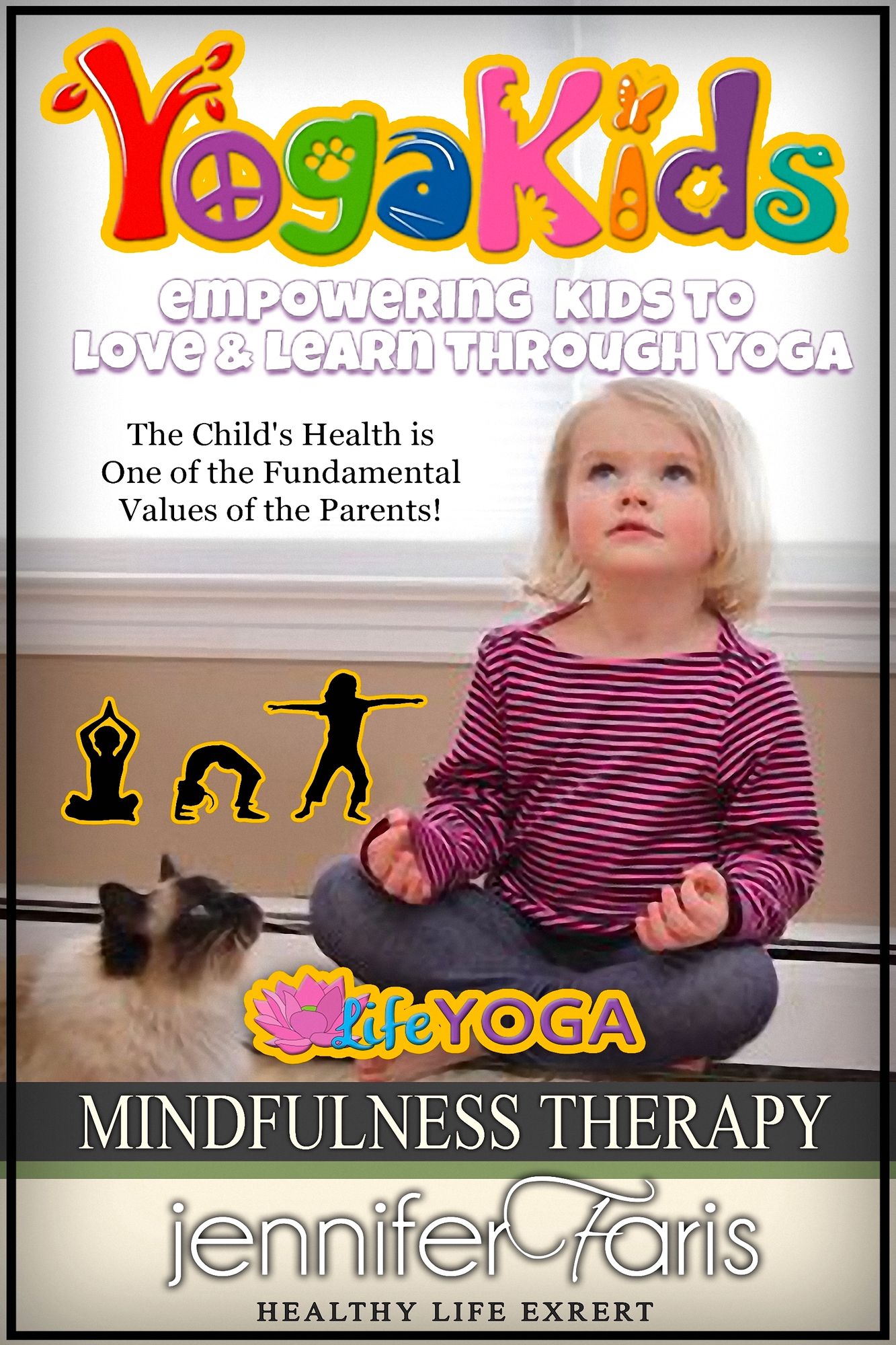 Yoga Kids: Empowering Kids to Love & Learn Through Yoga (Mindfulness Therapy): Yoga Sutras, Teaching Yoga, Child Development, Child Support, Healthy Living