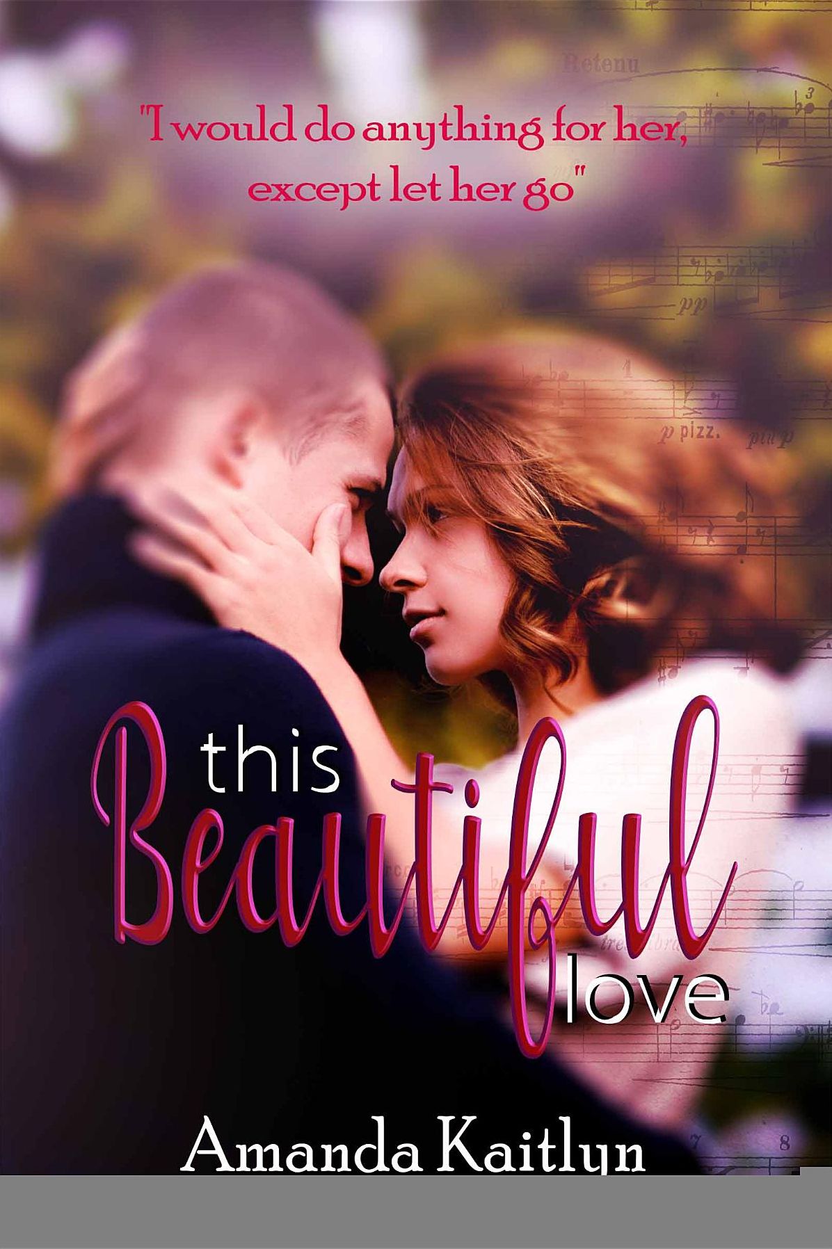 This Beautiful Love: A Beautifully Broken Novella