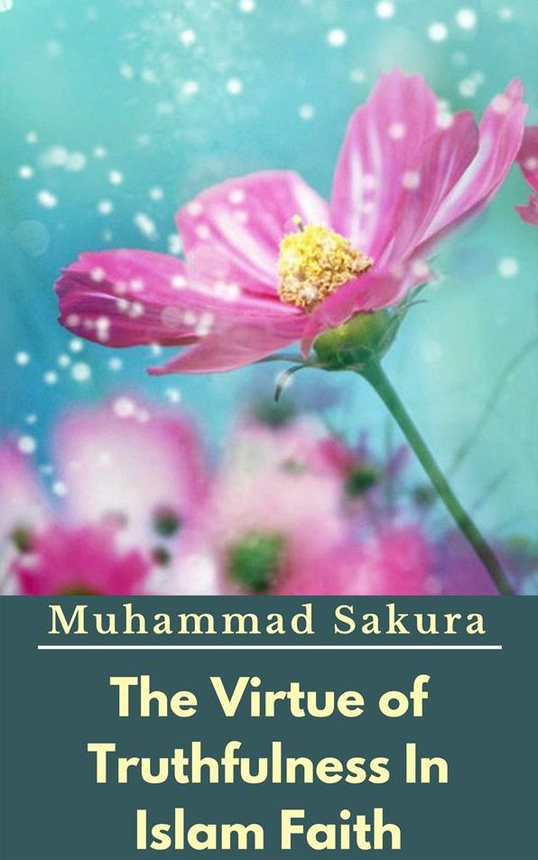 The Virtue of Truthfulness In Islam Faith