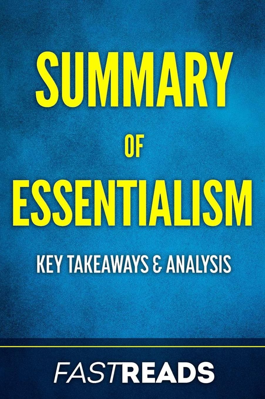 Summary of Essentialism: By Greg McKeown