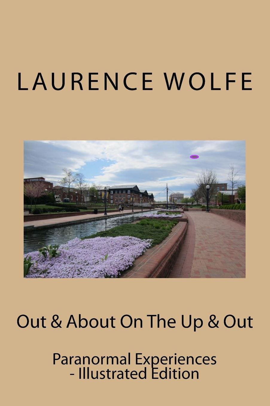 Out about on the Up Out: Paranormal Experiences - Illustrated Edition