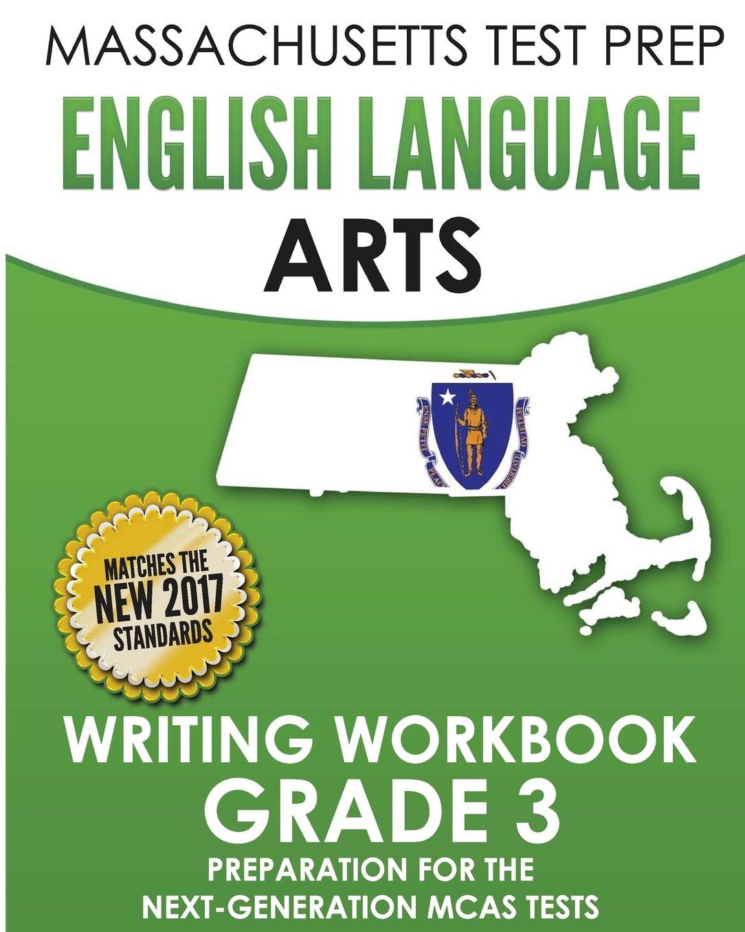 MASSACHUSETTS TEST PREP English Language Arts Writing Workbook Grade 3: Preparation for the Next-Generation MCAS Tests