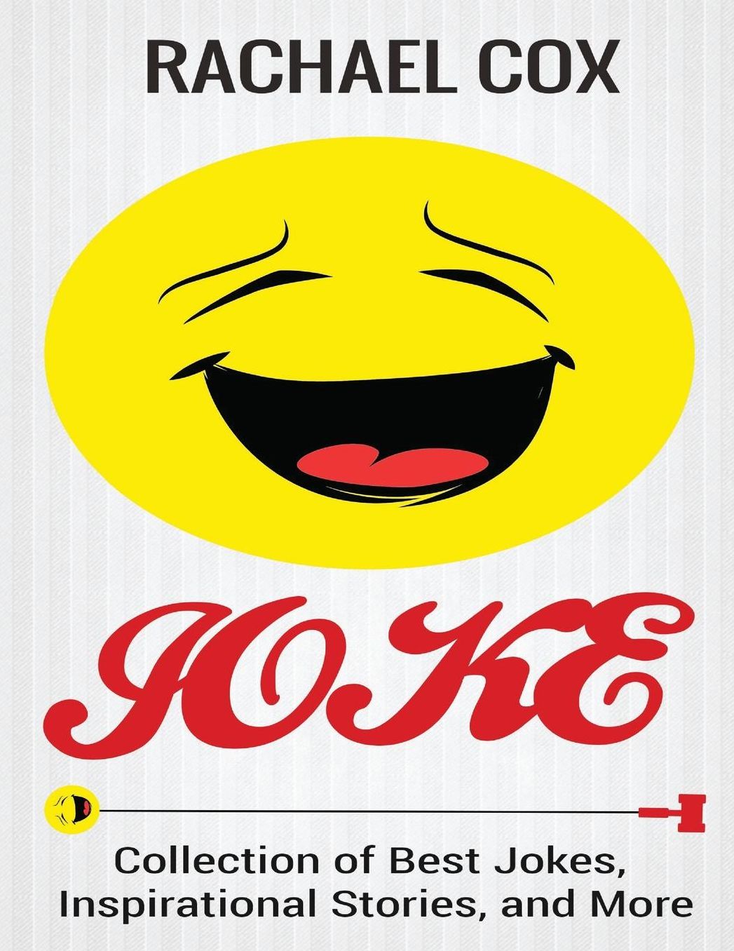 Jokes: Collection of Best Jokes, Inspirational Stories, and More (Jokes, Best Jokes, Funny Jokes, Funny Short Stories, Funny Books, Collection of Jokes, Jokes For Adults)