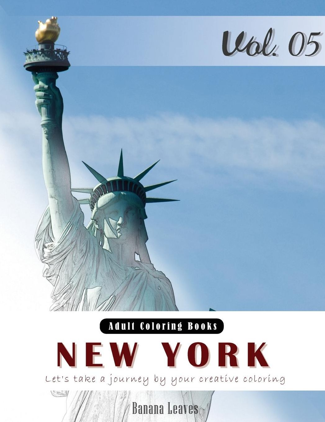 New York City: Landscapes Grey Scale Photo Adult Coloring Book, Mind Relaxation Stress Relief Coloring Book Vol5.: Series of coloring book for adults, grown up, and kids 8.5" x 11" (21.59 x 27.94 cm)