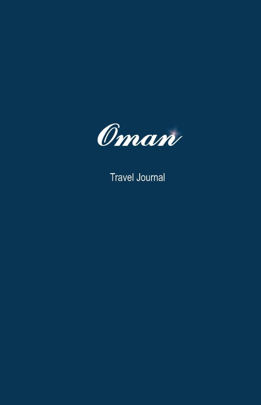 Oman Travel Journal: Perfect Size 100 Page Travel Notebook Diary