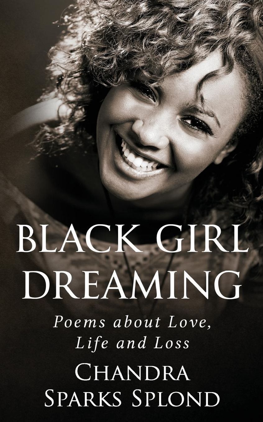 Black Girl Dreaming: Poems About Love, Life and Loss