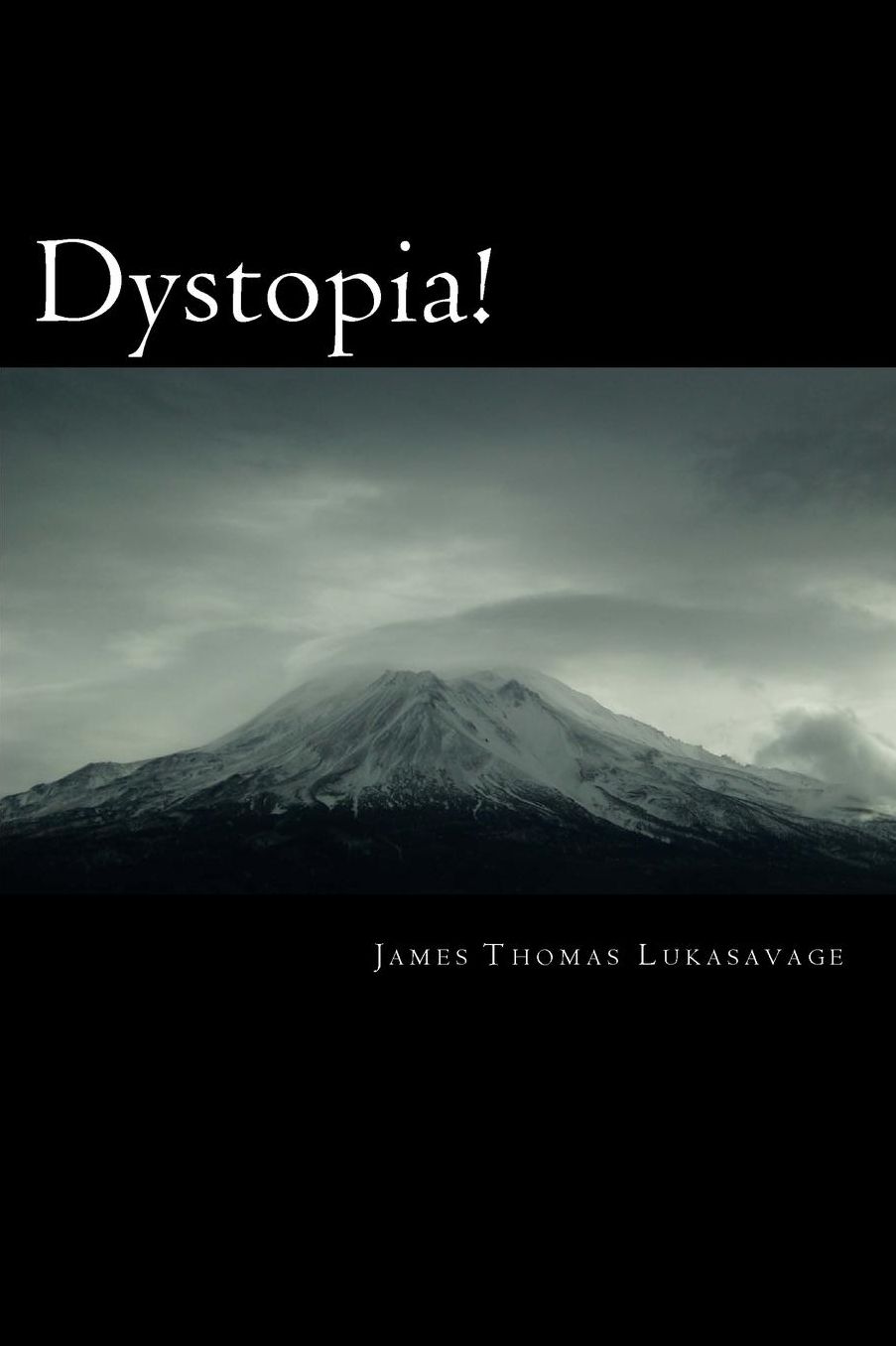 Dystopia! (Author's Proof): A World History Told From the Perspective of a Member of America's [White] Underclass