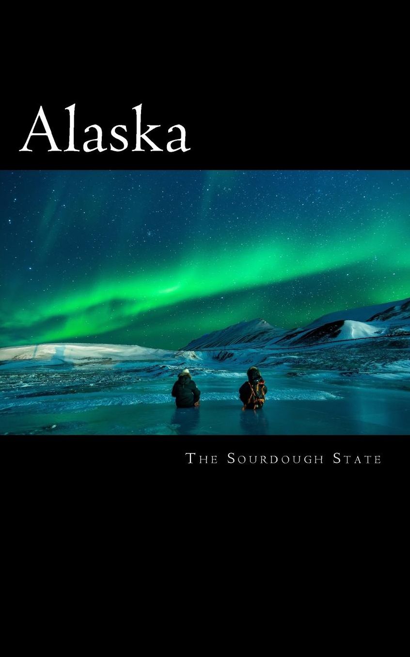 Alaska: The Sourdough State: A 5 x 8 Blank Journal