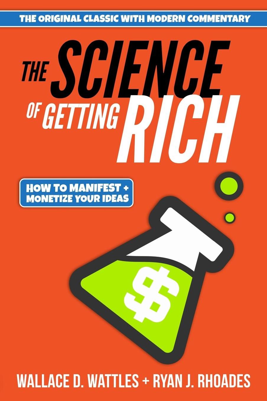The Science of Getting Rich: How to Manifest and Monetize Your Ideas