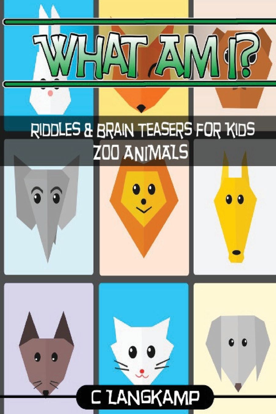 What Am I? Riddles and Brain Teasers For Kids Zoo Animals Edition